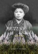 Kawakami, B: Picture Bride Stories