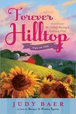 Forever Hilltop Two-In-One: Featuring an Unlikely Blessing and Surprising Grace