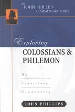 Exploring Colossians & Philemon: An Expository Commentary