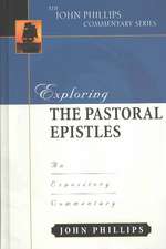 Exploring the Pastoral Epistles: An Expository Commentary