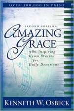 Amazing Grace – 366 Inspiring Hymn Stories for Daily Devotions