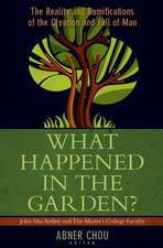 What Happened in the Garden? – The Reality and Ramifications of the Creation and Fall of Man