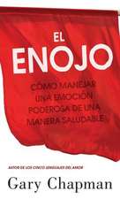 El Enojo: Cómo Manejar Una Emoción Poderosa de Una Manera Saludable (Anger: Handling a Powerful Emotion in a Healthy Way)