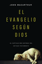 El Evangelio Según Dios: El Capítulo Más Notable del Antiguo Testamento