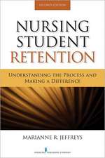 Nursing Student Retention: Understanding the Process and Making a Difference