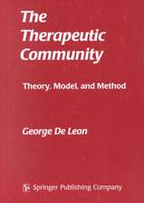 The Therapeutic Community: Theory, Model, and Method