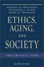 Ethics, Aging, and Society: The Critical Turn