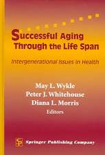 Successful Aging Through the Life Span: Intergenerational Issues in Health