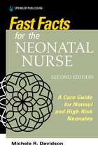 Fast Facts for the Neonatal Nurse, Second Edition