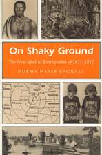 On Shaky Ground: The New Madrid Earthquakes of 1811-1812