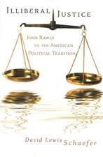 Illiberal Justice: John Rawls vs. the American Political Tradition