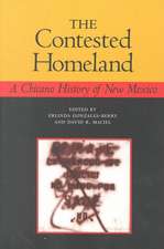 The Contested Homeland: A Chicano History of New Mexico