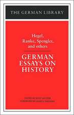 German Essays on History: Hegel, Ranke, Spengler, and others