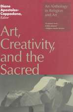 Art, Creativity, and the Sacred: An Anthology in Religion and Art