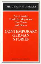 Contemporary German Stories: Peter Handke, Friederike Mayröcker, Uwe Timm, and Others