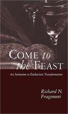 Come to the Feast: An Invitation to Eucharistic Transformation