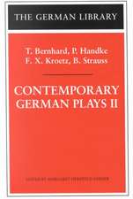 Contemporary German Plays II: T. Bernhard, P. Handke, F.X. Kroetz, B. Strauss