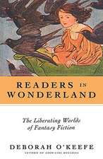 Readers In Wonderland: The Liberating Worlds of Fantasy Fiction