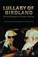 Lullaby of Birdland: The Autobiography of George Shearing