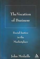 The Vocation of Business: Social Justice in the Marketplace