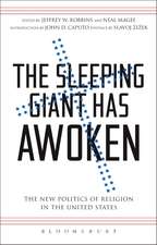 The Sleeping Giant Has Awoken: The New Politics of Religion in the United States