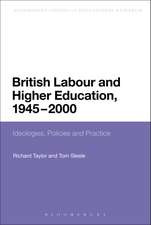 British Labour and Higher Education, 1945 to 2000: Ideologies, Policies and Practice