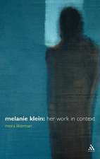 Melanie Klein: Her Work in Context