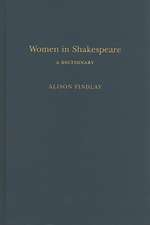 Women in Shakespeare: A Dictionary