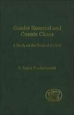 Gender Reversal and Cosmic Chaos: A Study in the Book of Ezekiel