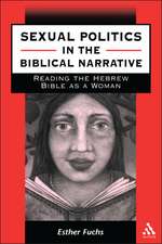 Sexual Politics in the Biblical Narrative: Reading the Hebrew Bible as a Woman