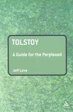 Tolstoy: A Guide for the Perplexed