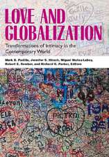 Love and Globalization: Transformations of Intimacy in the Contemporary World