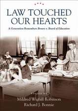 Law Touched Our Hearts: A Generation Remembers Brown V. Board of Education