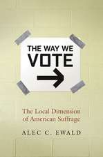 The Way We Vote: The Local Dimension of American Suffrage