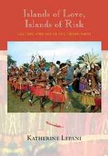 Islands of Love, Islands of Risk: Culture and HIV in the Trobriands