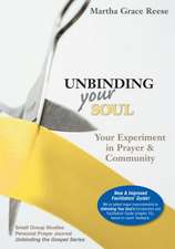 Unbinding Your Soul: Small Group Studies & Personal Prayer Journal