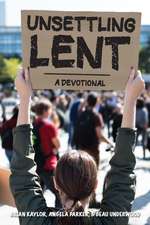 Unsettling Lent: A Devotional