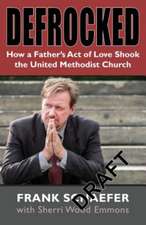 Defrocked: How a Father's Act of Love Shook the United Methodist Church