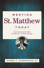 Meeting St. Matthew Today: Understanding the Man, His Mission, and His Message