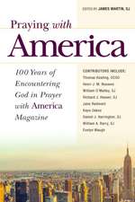 Praying with America: 100 Years of Encountering God in Prayer with America Magazine