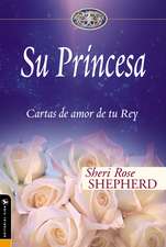 Su Princesa: Cartas de amor de tu Rey