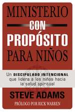 Ministerio con propósito para niños: Un discipulado intencional que dirige a los niños hacia la salud espiritual