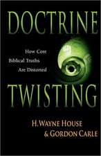 Doctrine Twisting: How Core Biblical Truths Are Distorted