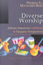 Diverse Worship – African–American, Caribbean and Hispanic Perspectives