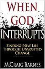 When God Interrupts – Finding New Life Through Unwanted Change