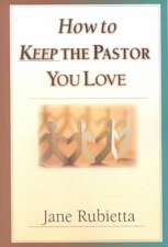 How to Keep the Pastor You Love: Beyond Pat Answers to the Problem of Suffering