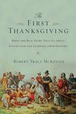 The First Thanksgiving – What the Real Story Tells Us About Loving God and Learning from History