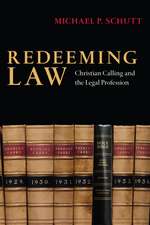 Redeeming Law – Christian Calling and the Legal Profession