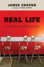 Real Life – A Christianity Worth Living Out