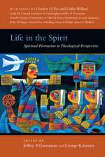 Life in the Spirit: Spiritual Formation in Theological Perspective